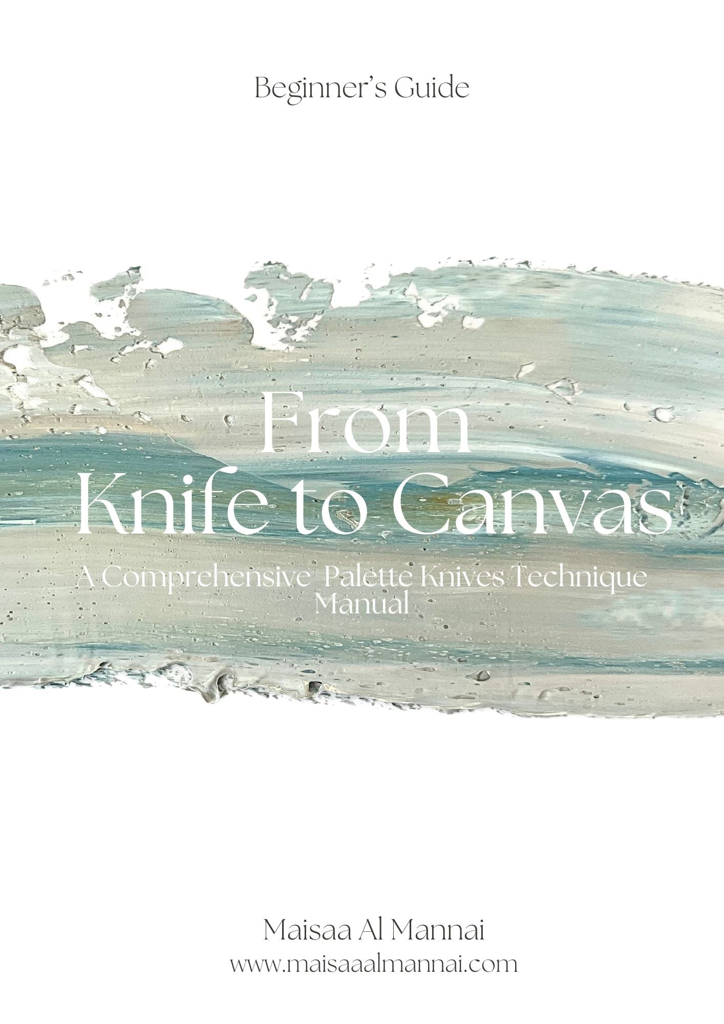 "From Knife to Canvas" a comprehensive Palette Knives Technique Manual